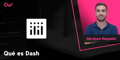 ¿Qué es Dash? Conoce sus características principales