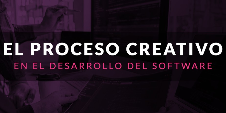 El proceso creativo en el desarrollo de software