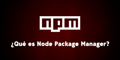 Qué es NPM y para qué sirve