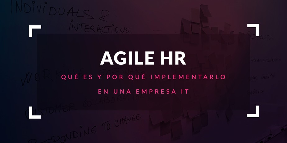 Qué es Agile HR y por qué implementarlo en una empresa IT
