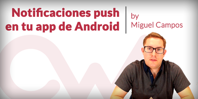 Cómo hacer notificaciones push en Android fácil