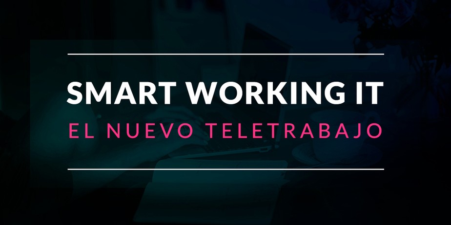 Smart Working en el sector IT: El nuevo teletrabajo