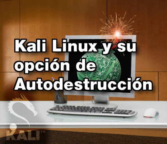 Kali-Linux, su opción de autodestrucción y pasos para una alternativa