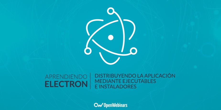 Tutorial Electron: Distribuir la aplicación con ejecutables e instaladores