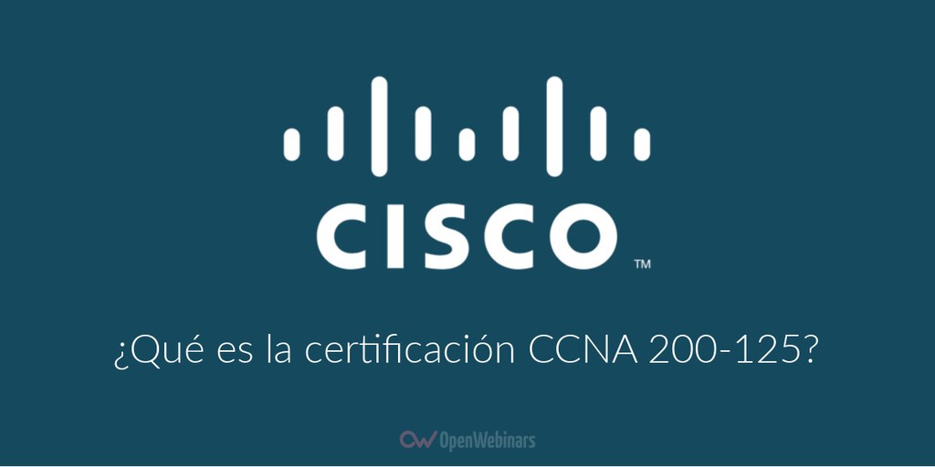 ¿Qué es la certificación Cisco CCNA 200-125?