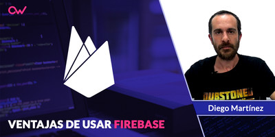 Ventajas de usar Firebase