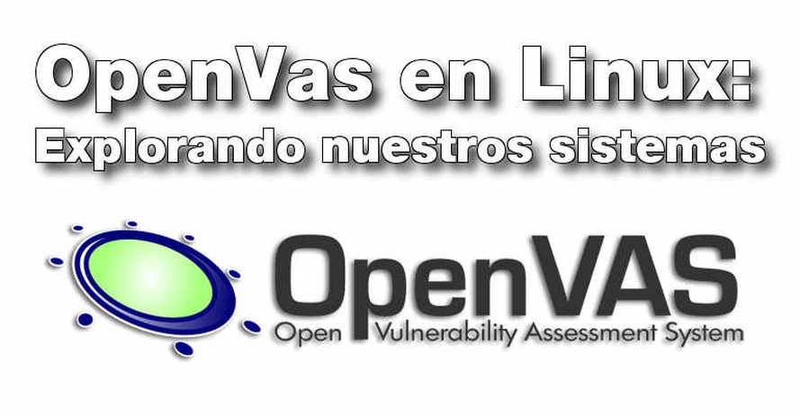 OpenVas en Linux: Explorando nuestros sistemas