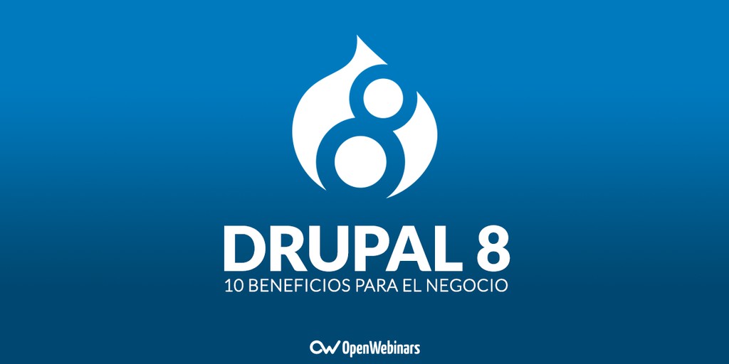 10 beneficios para tu empresa con Drupal 8