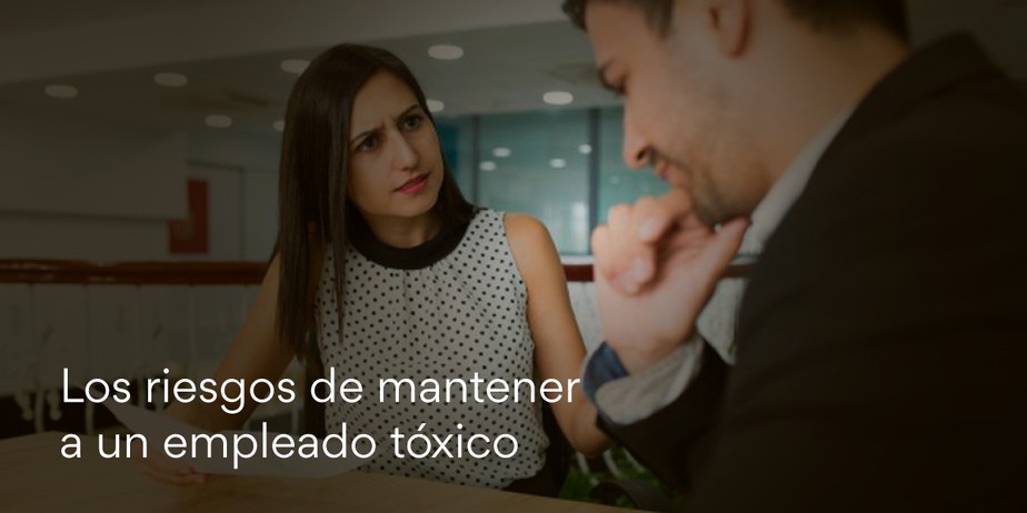 Los riesgos de mantener a un empleado tóxico