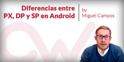 Diferencias entre PX, DP y SP en Android