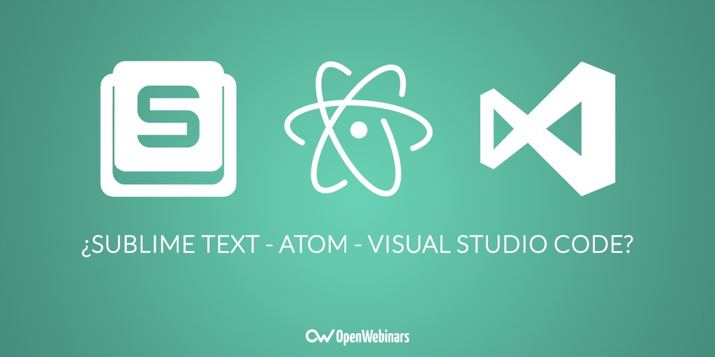 Sublime Text, Atom o Visual Studio Code, ¿cuál elegir?