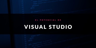 El potencial de Visual Studio