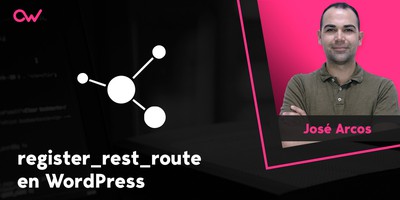 Register_rest_route, la función más útil para la REST API