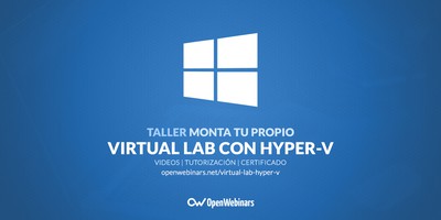 Monta tu propio Virtual Lab con Hyper-V