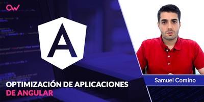 Cómo optimizar aplicaciones en Angular
