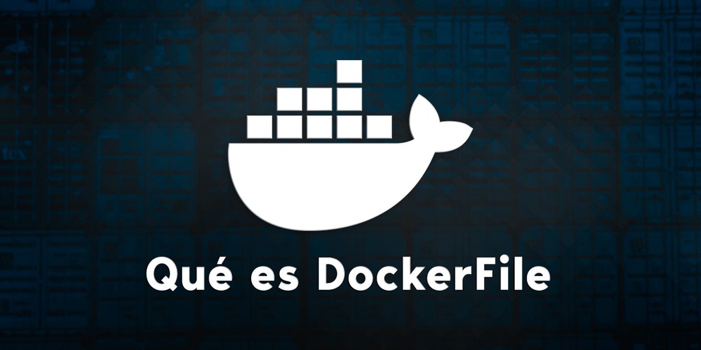 Qué es DockerFile