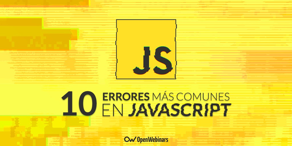 Los 10 errores más comunes en JavaScript y cómo evitarlos
