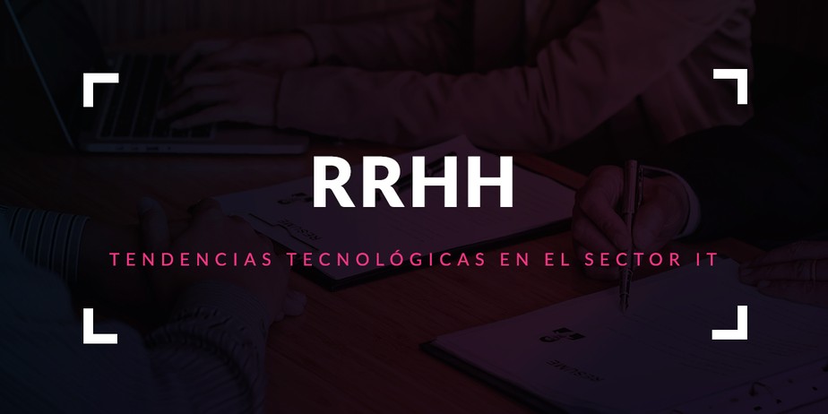 Tendencias tecnológicas en el área de RRHH en el sector IT