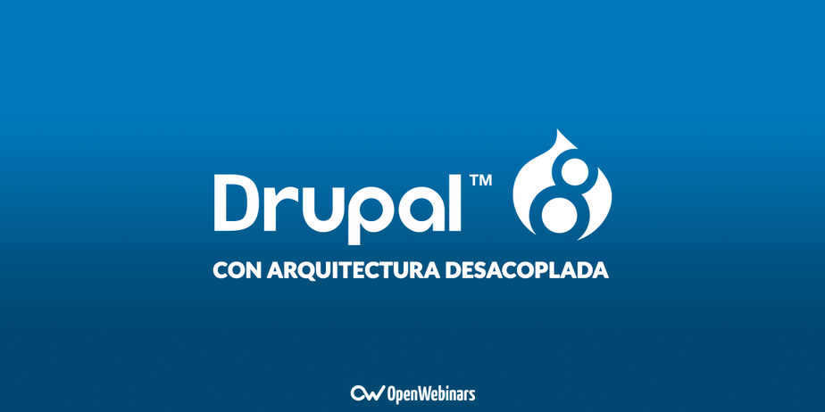 Drupal con arquitectura desacoplada