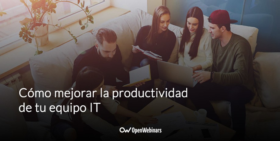 Cómo mejorar la productividad de tu equipo IT