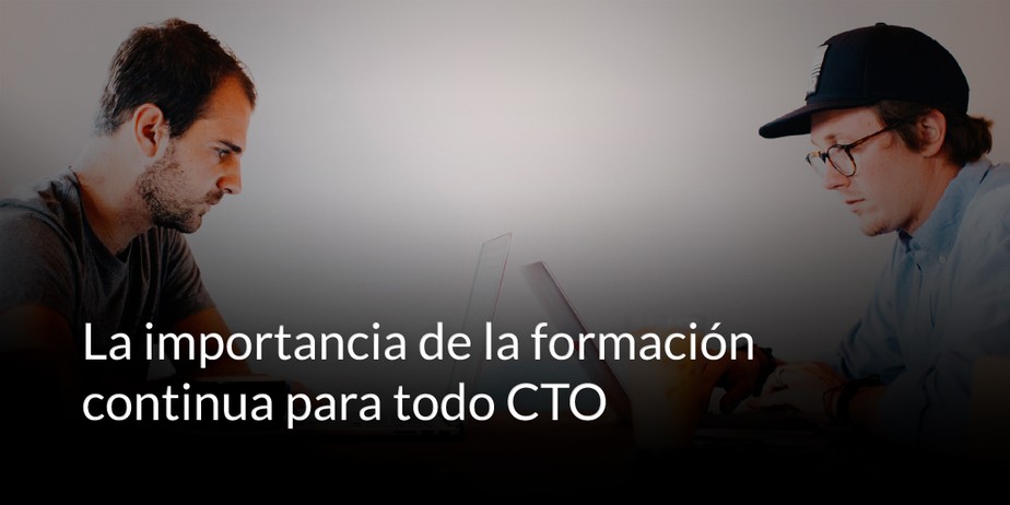 La importancia de la formación continua para todo CTO