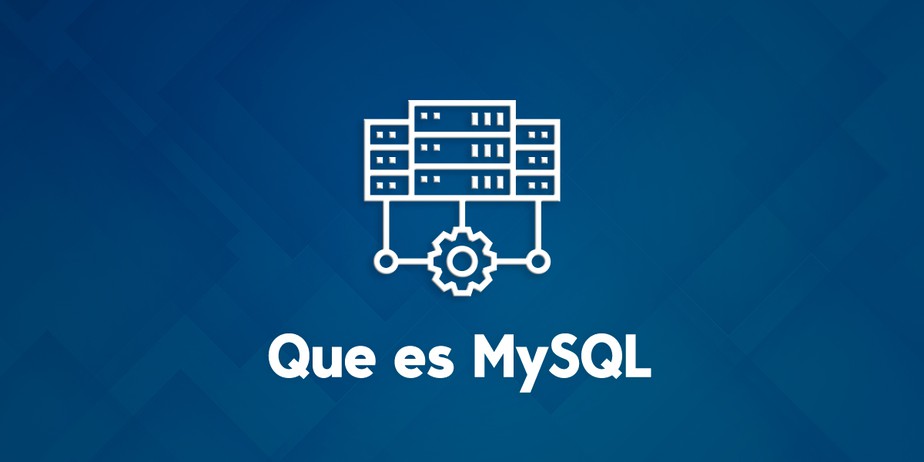 Qué es MySQL: Características y ventajas