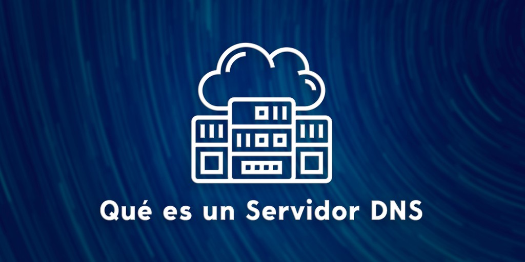 Qué es un Servidor DNS
