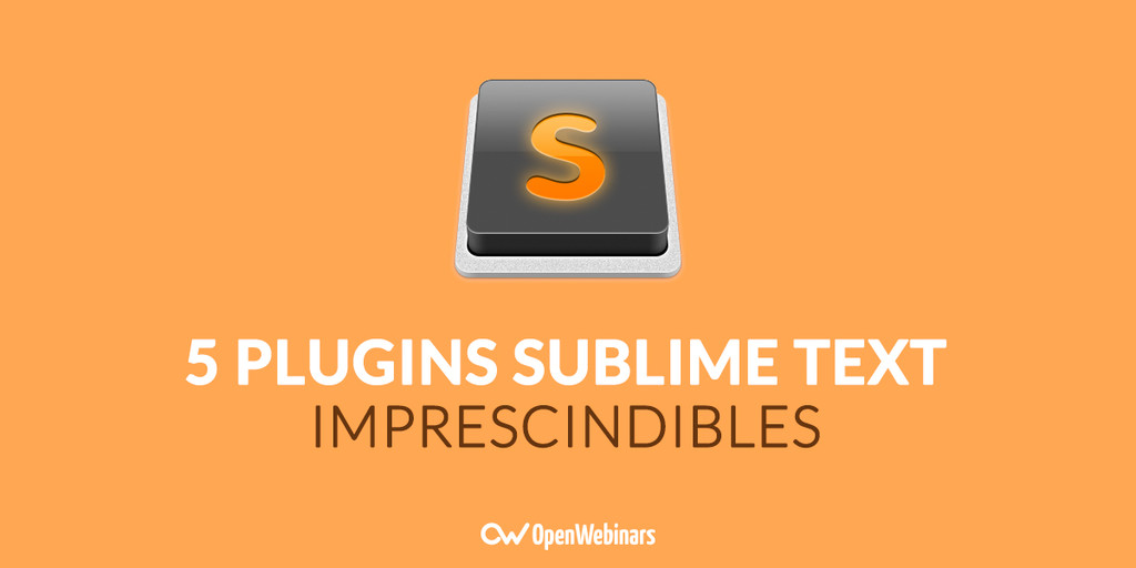 5 plugins imprescindibles para Sublime Text