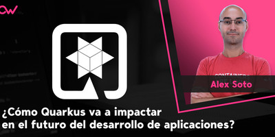 Cómo Quarkus va a impactar en el futuro del desarrollo de aplicaciones