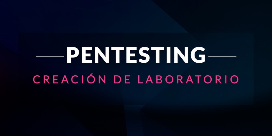 Creación de laboratorio para pentesting