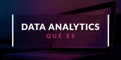 Qué es Data Analytics