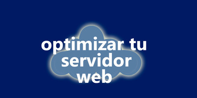 Optimiza tu Servidor Web para recibir Miles de Visitantes