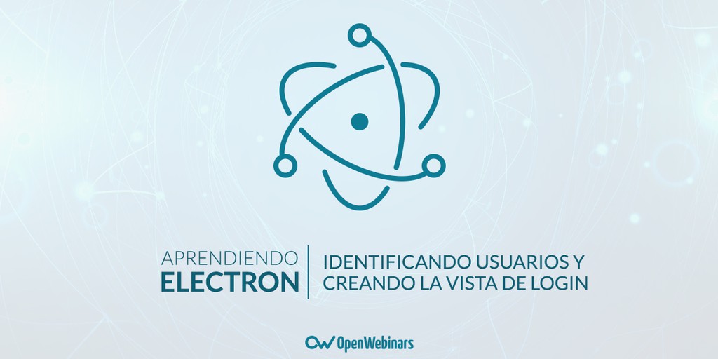 Tutorial Electron: Identificando usuarios y creando vista de login