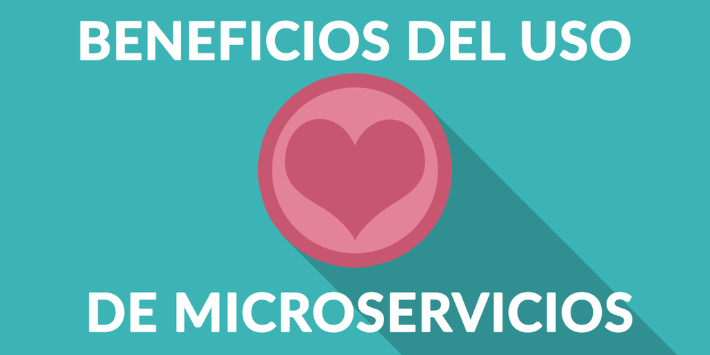 Microservicios: Beneficios y funcionamiento