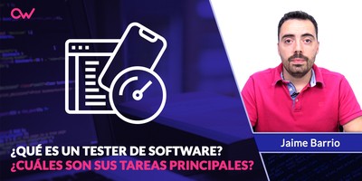 Qué es un Tester de Software y cuáles son sus tareas principales
