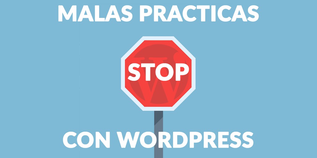 3 cosas que no debes hacer con WordPress