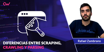 Diferencias entre Scraping, Crawling y Parsing