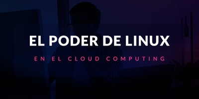 El poder de Linux en el Cloud Computing