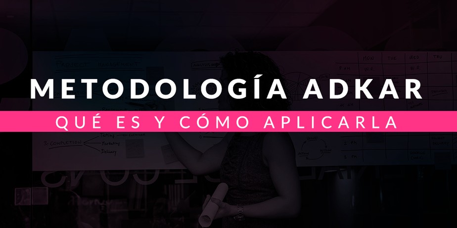 Metodología ADKAR: Qué es y cómo aplicarla