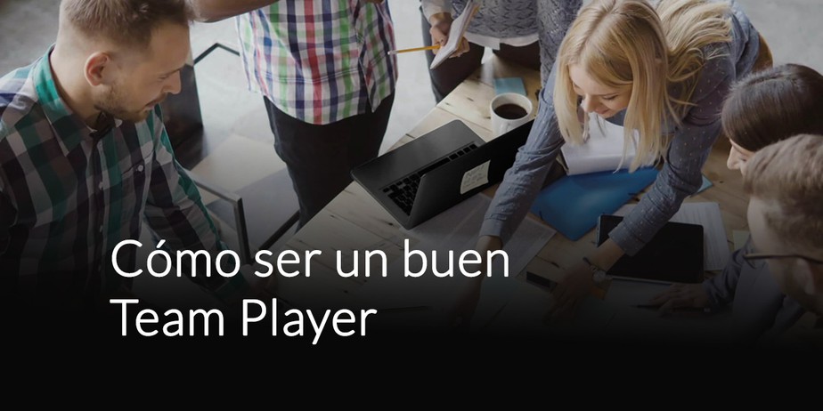 Cómo ser un buen Team Player