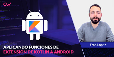 Aplicando funciones de extensión de Kotlin en Android