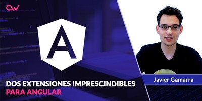 2 Extensiones imprescindibles para Angular