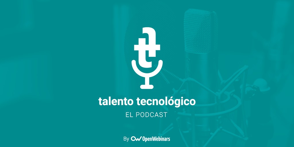Lanzamos Talento Tecnológico, el podcast