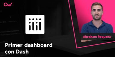 Cómo crear tu primer Dashboard con Dash