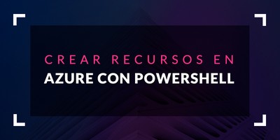 Crear recursos en Azure con PowerShell