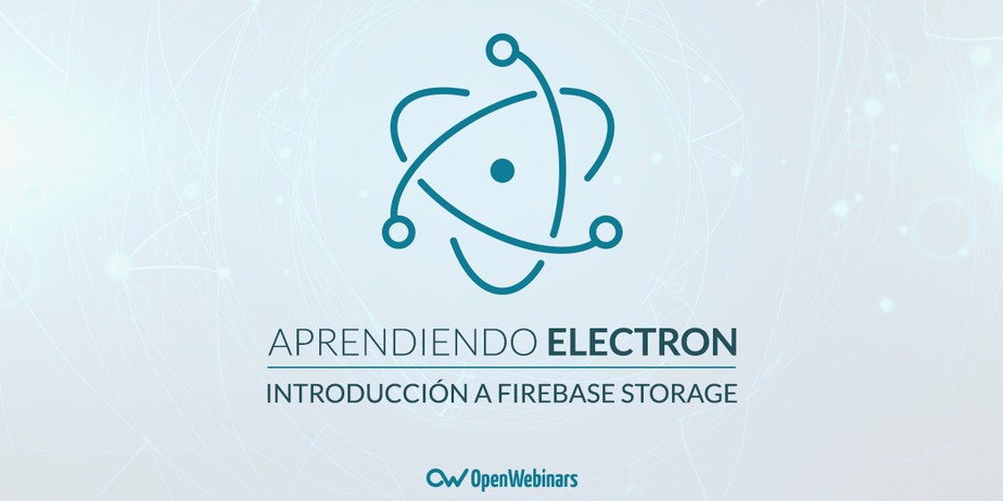 Tutorial de Electron: Introducción a Firebase Storage