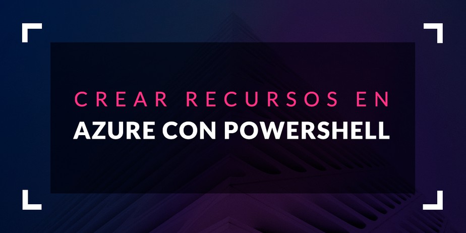 Crear recursos en Azure con PowerShell