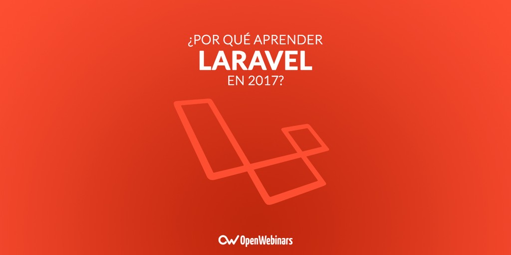 ¿Por qué aprender Laravel en 2017?