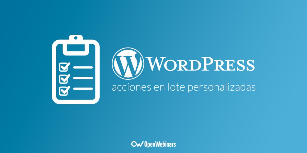 Acciones en lote personalizadas en WordPress