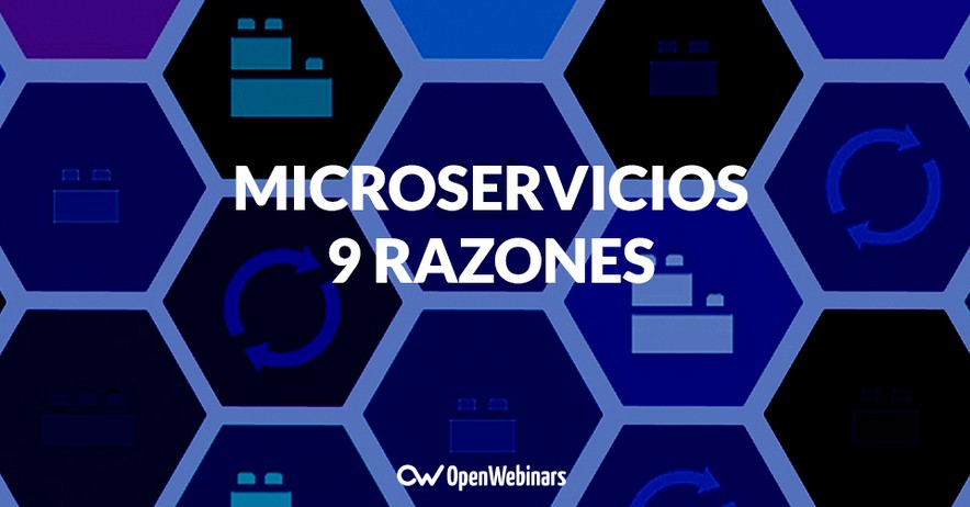 Microservicios: 9 razones para Arquitectos, Desarrolladores y Testers